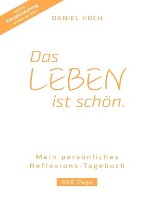 cover image of DAS LEBEN IST SCHÖN. Mein persönliches Reflexions-Tagebuch